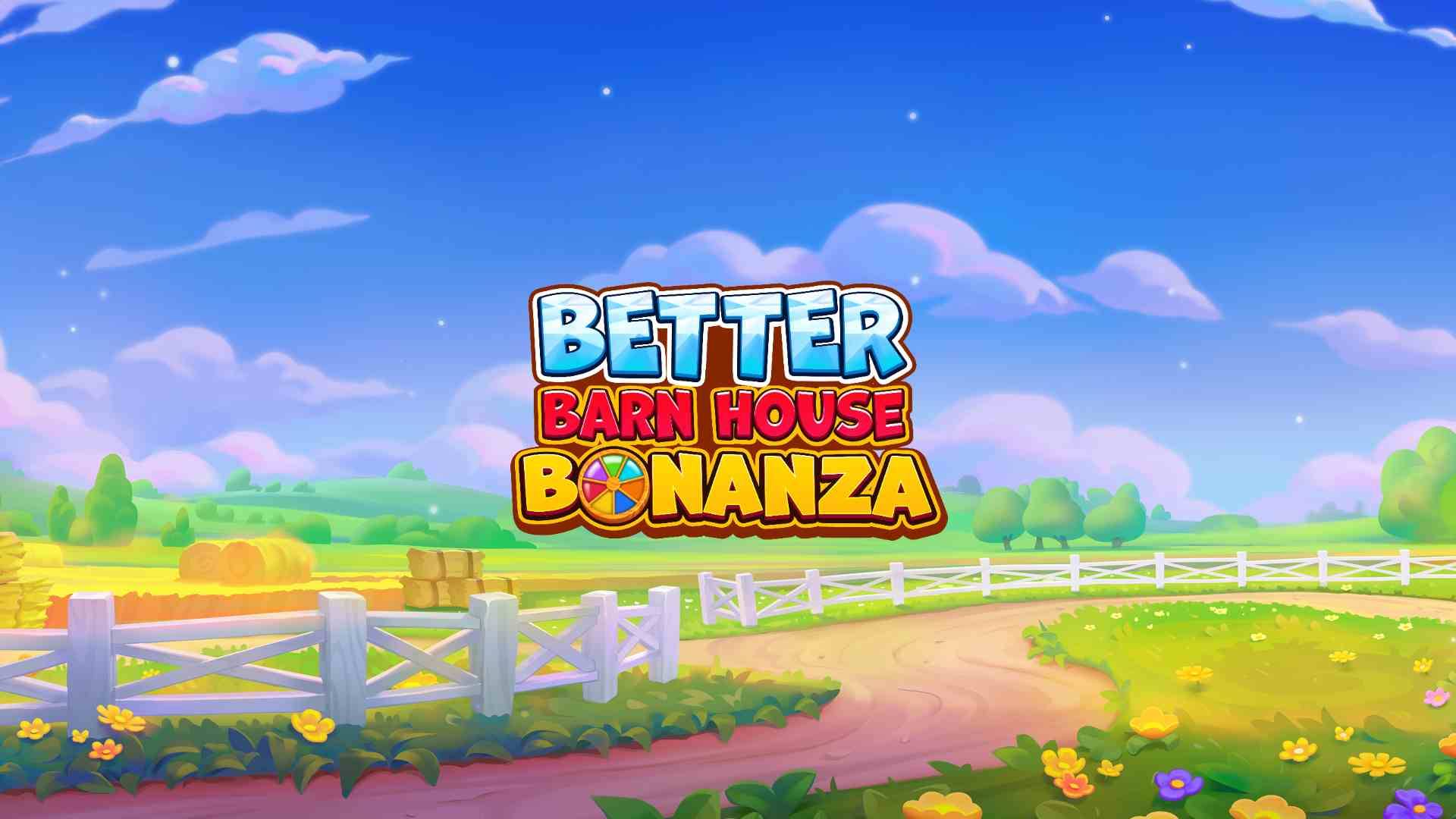 Better Barn House Bonanza