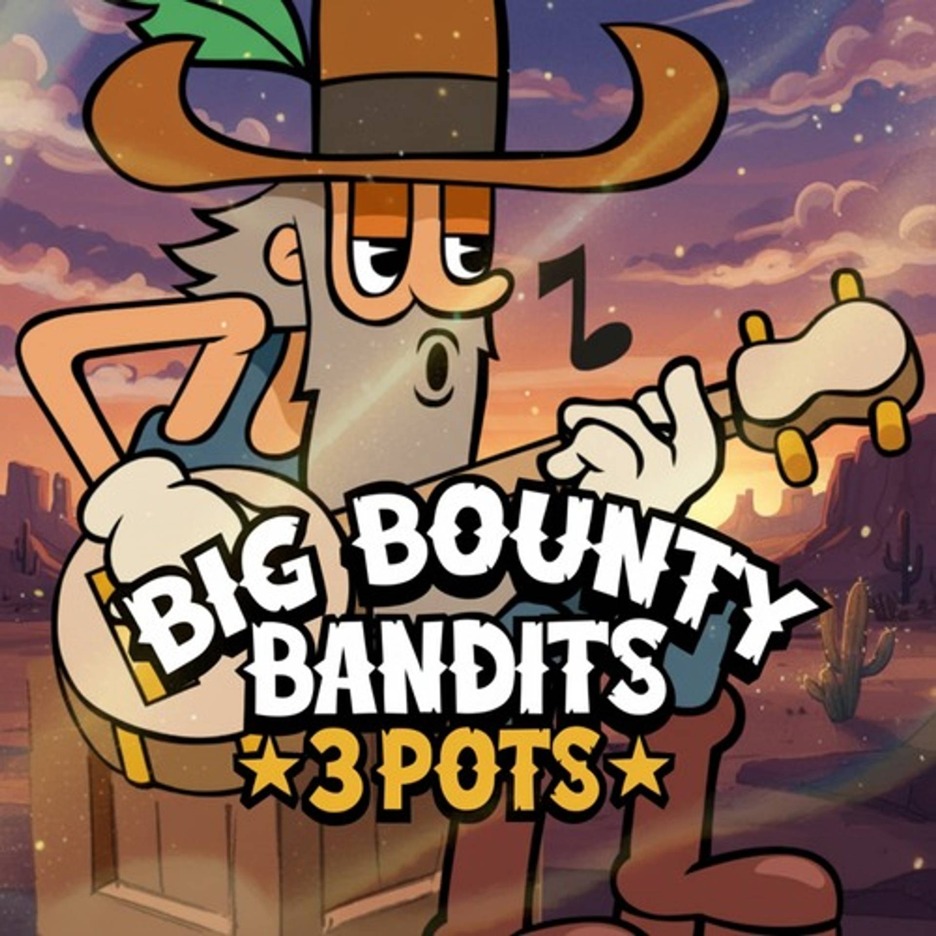 Big Bounty Bandits: 3 Pots