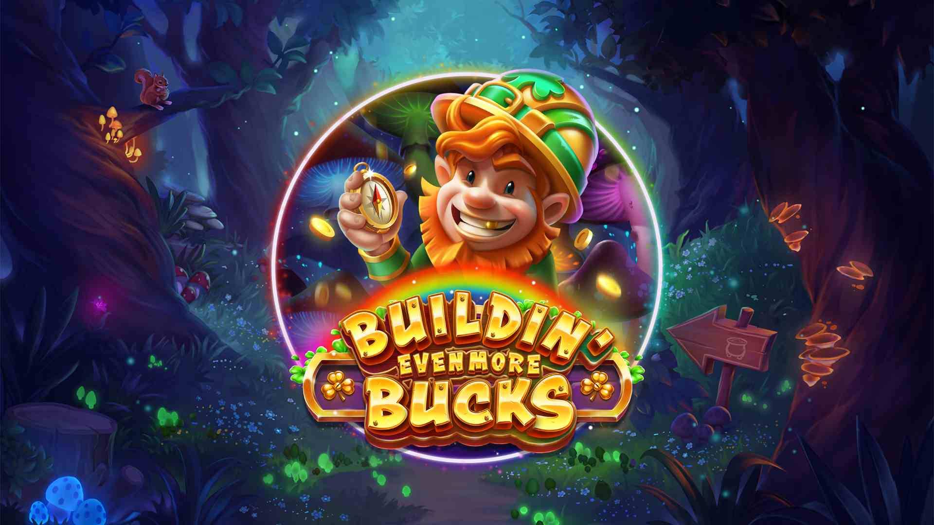 Buildin' Even More Bucks