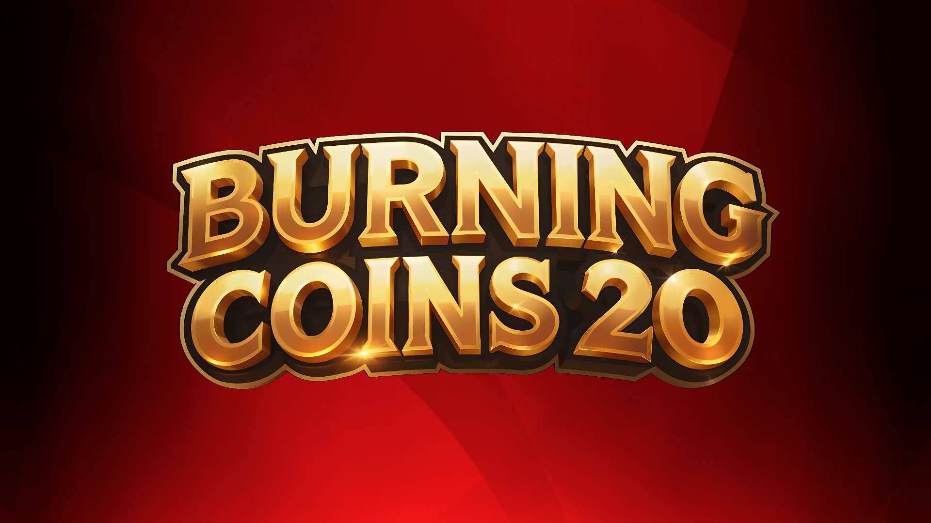 Burning Coins 20