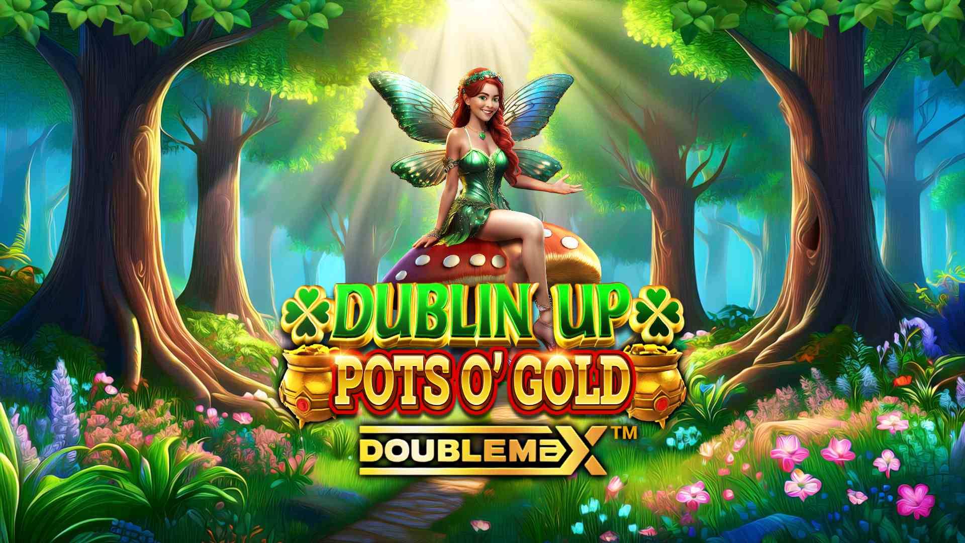 Dublin Up Pots O' Gold Doublemax