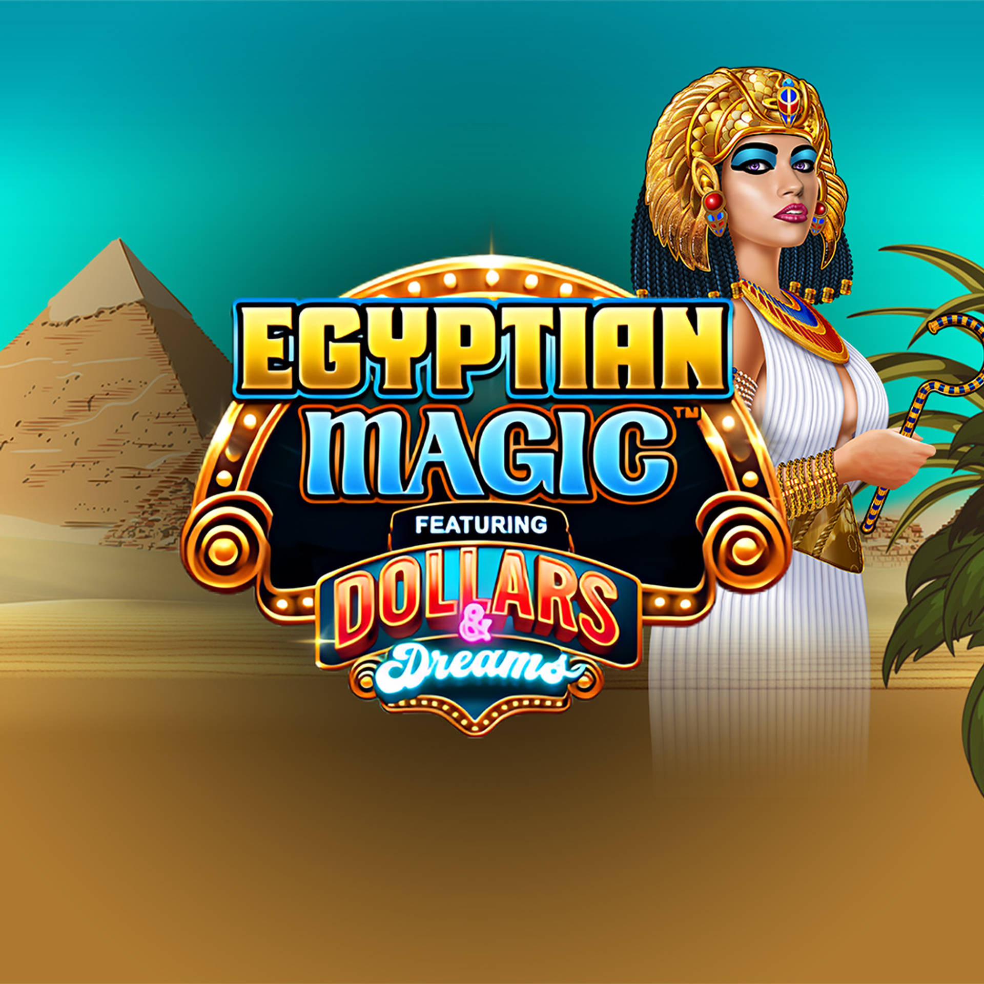 Egyptian Magic Dollars & Dreams