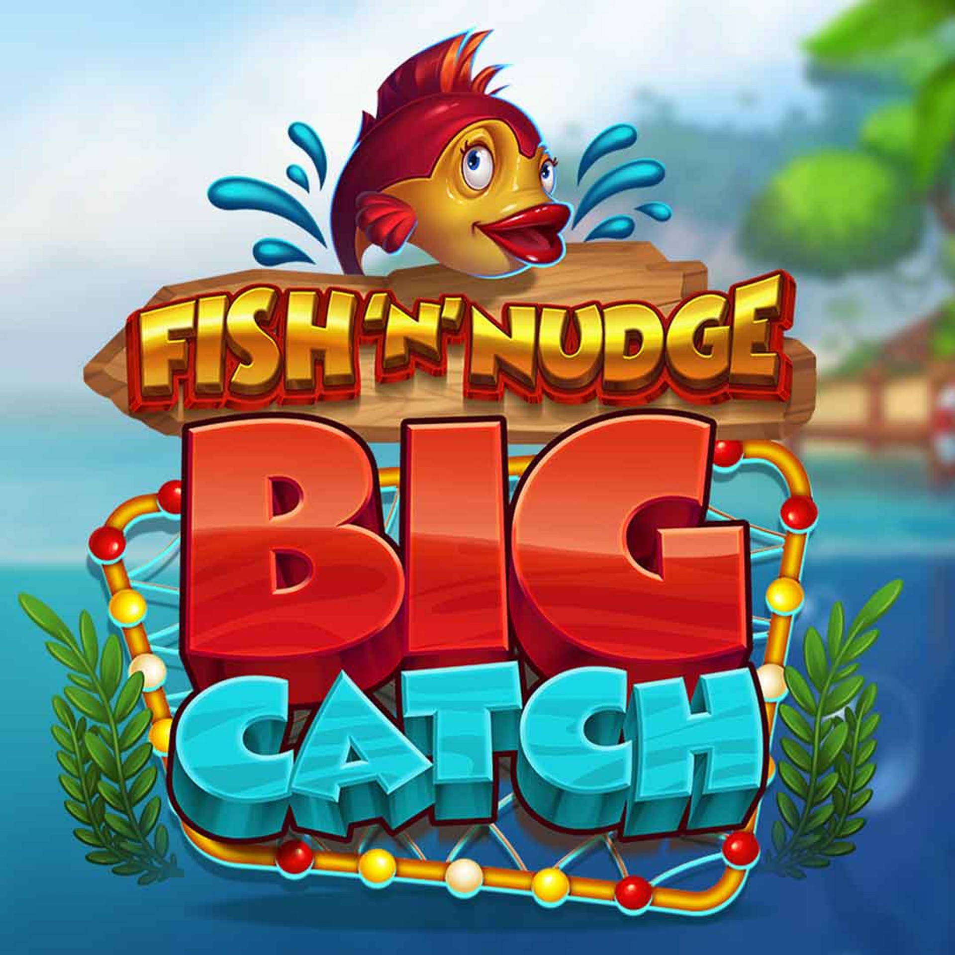 Fish 'n' Nudge Big Catch