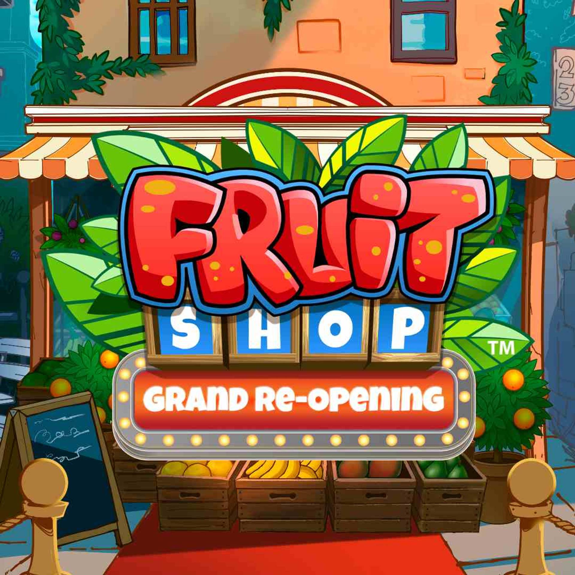 Fruit Shop: Grand Re-Opening