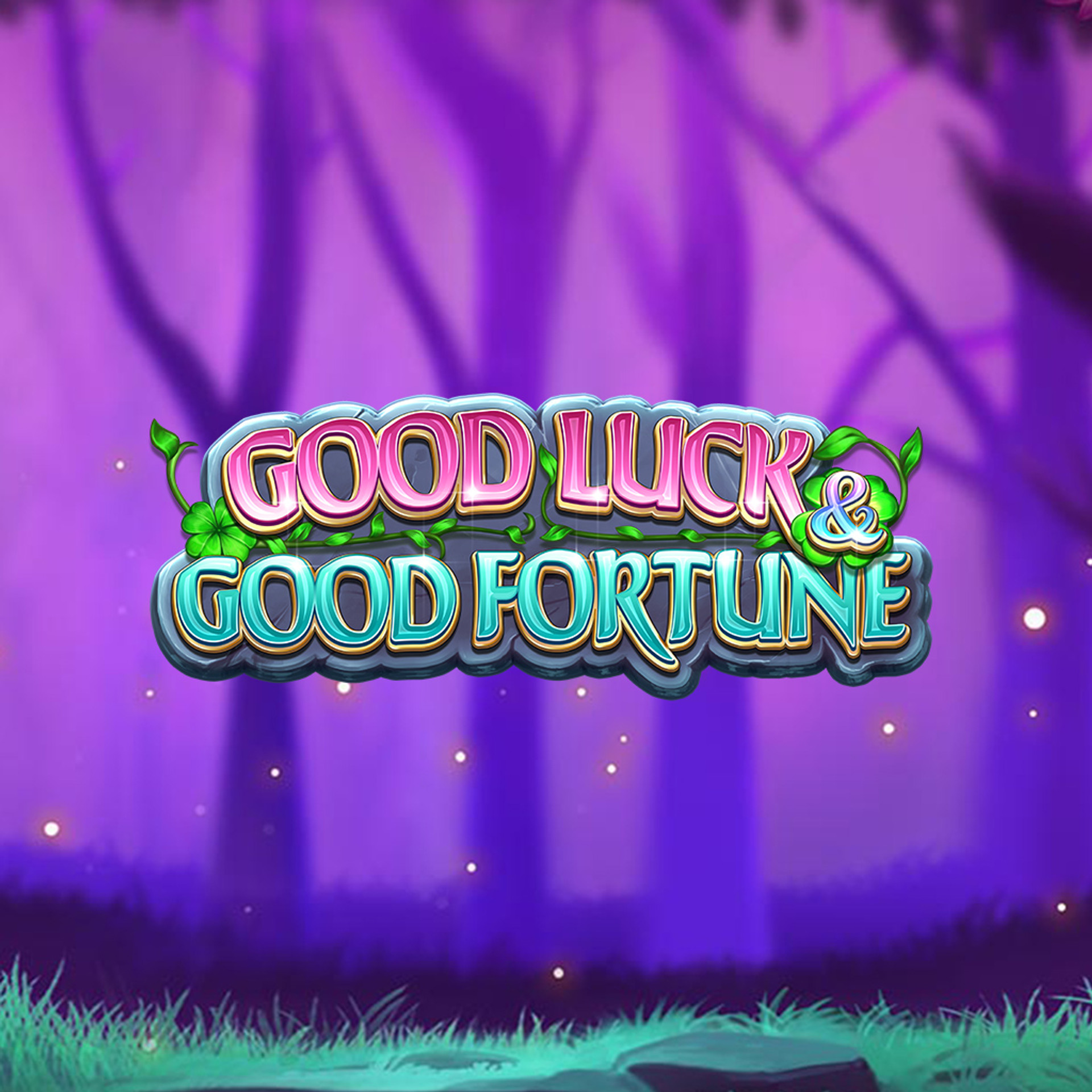 Good Luck & Good Fortune