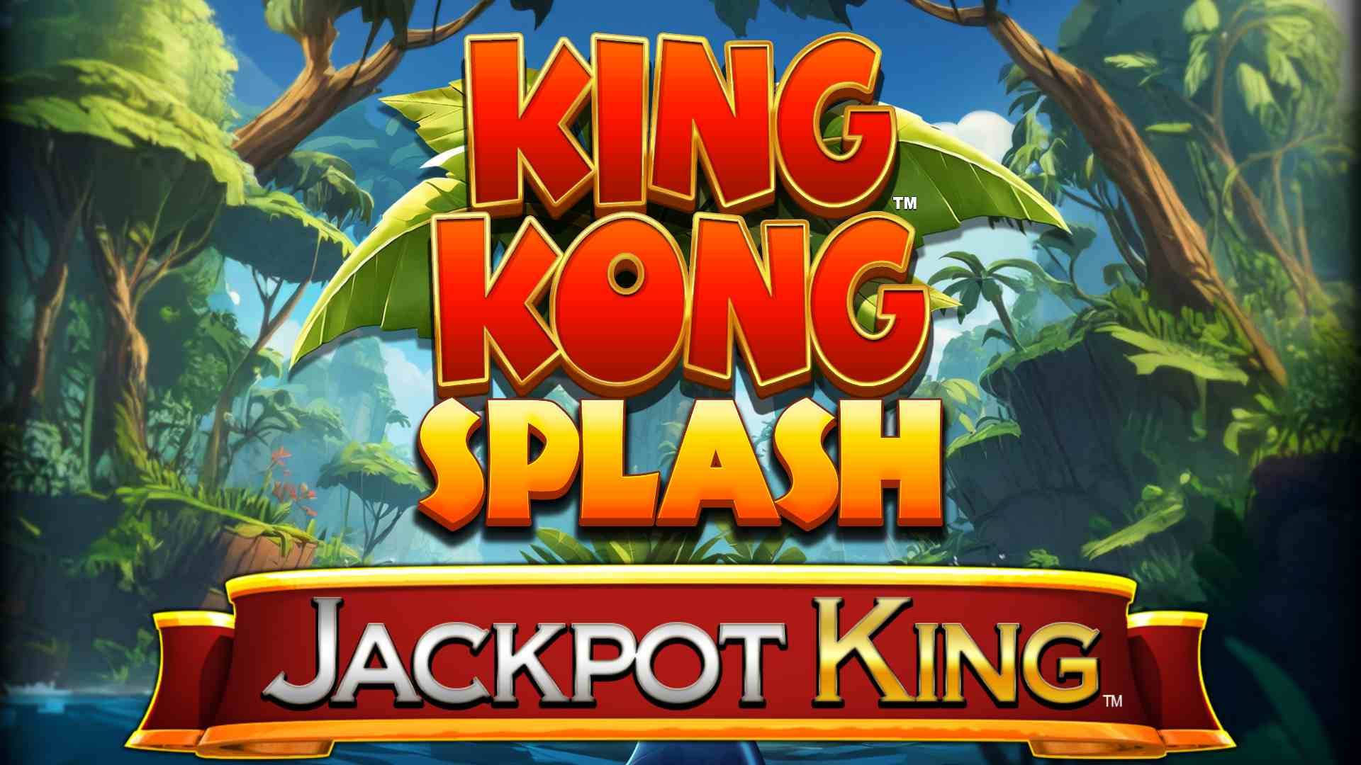 King Kong Splash Jackpot King