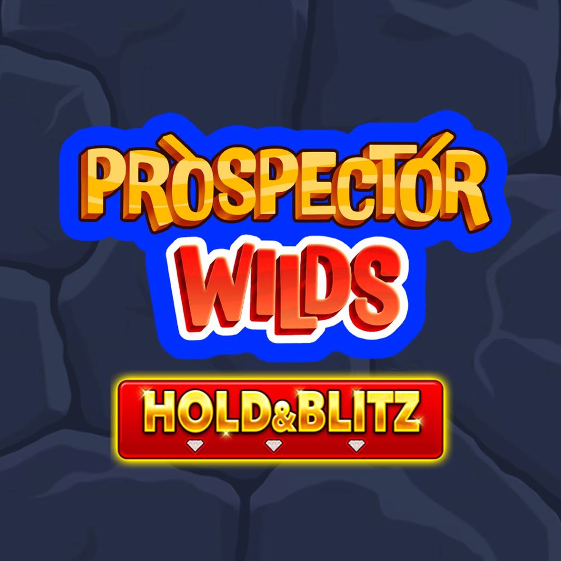 Prospector Wilds Hold & Blitz