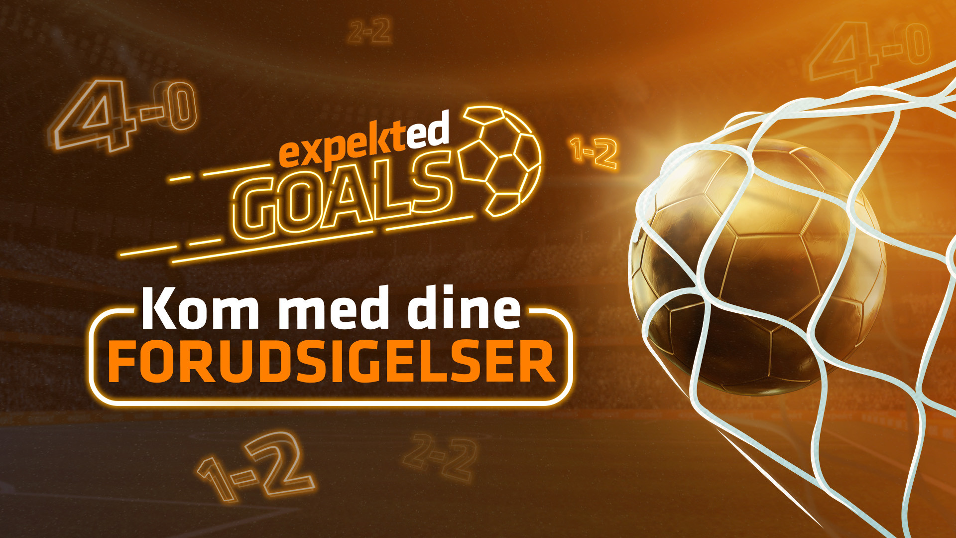 Expected Goals kampagne med tekst: "Kom med dine forudsigelser" og en fodbold i et net.
